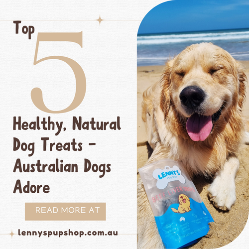 Top 5 Healthy, Natural Dog Treats - Australian Dogs Adore